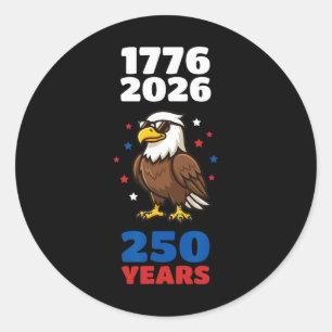 1776 2026 Usa Eagle 250th Anniversary 4th July  Classic Round Sticker