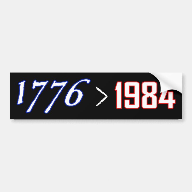 1776 is greater than 1984 bumper sticker (Front)