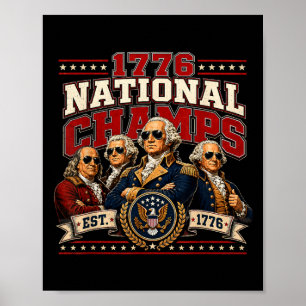 1776 National Champs Founding Fathers Funny 4th Of Poster
