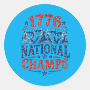 1776 National Champs Funny Patriotic Founding Classic Round Sticker