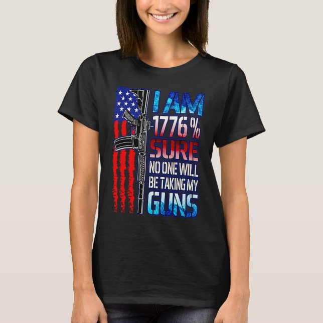 1776 Sure No One Will Take My Guns USA Flag 2nd Am T-Shirt (Front)