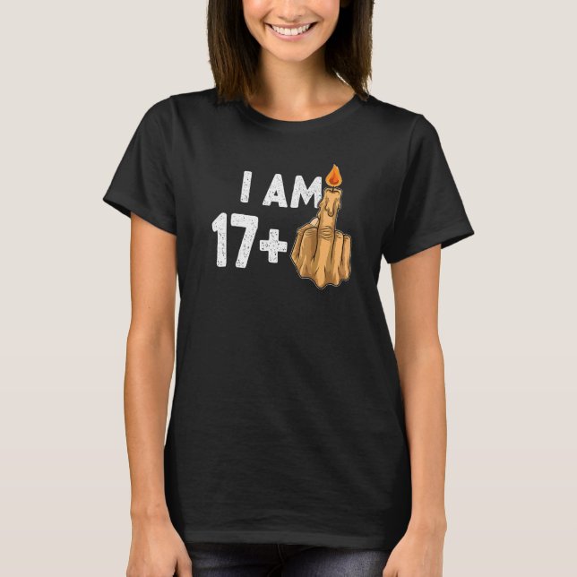 17+1 Middle Finger  18 Birthday Provocative T-Shirt (Front)