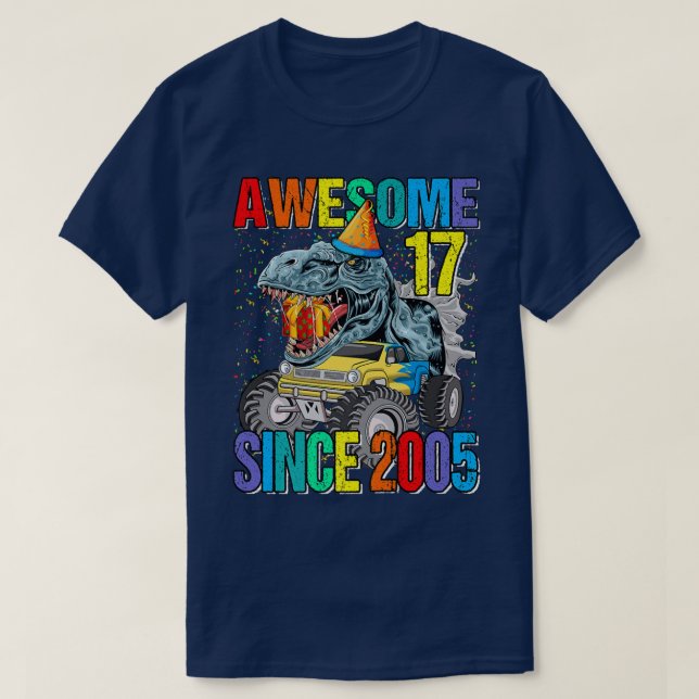 17 Awesome Since 2005 Dinosaur Monster Truck 17th  T-Shirt (Design Front)