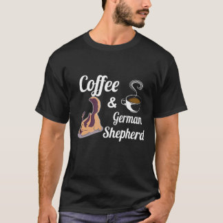 17 Coffe And German Shepherd T-Shirt