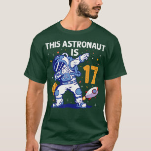 17 Year Old Astronaut Space Planet 17th Birthday T T-Shirt