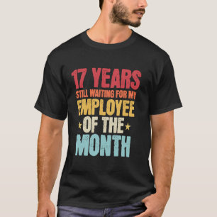 17 Years Of Work Employee - 17 Years Work Annivers T-Shirt