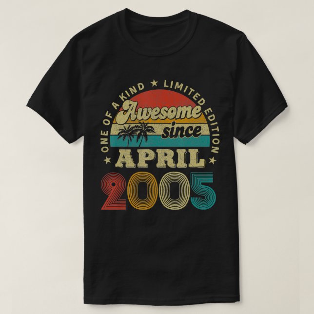 17 Years Old Gifts Awesome Since April 2005 Birthd T-Shirt (Design Front)