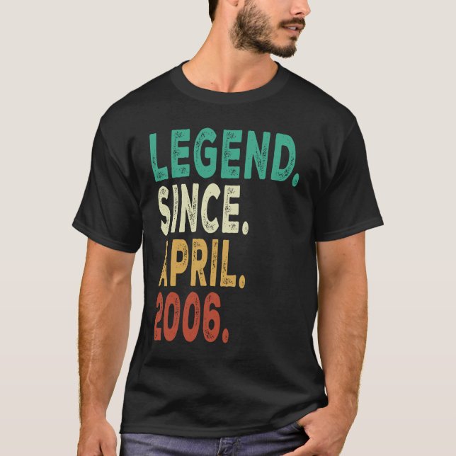 17 Years Old Legend Since April 2006 17th Birthday T-Shirt (Front)