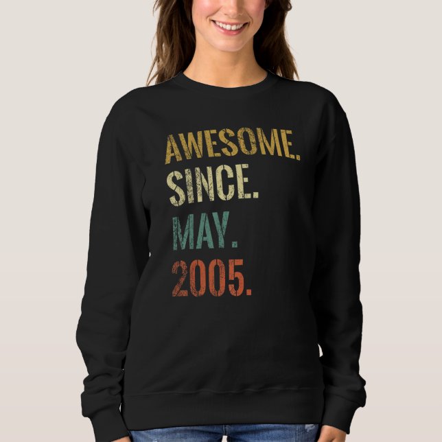 17th Birthday 17 Year Old Awesome Since May 2005 Sweatshirt (Front)