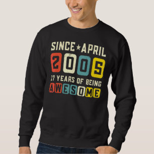 17th Birthday Awesome Since April 2005 Vintage Sweatshirt