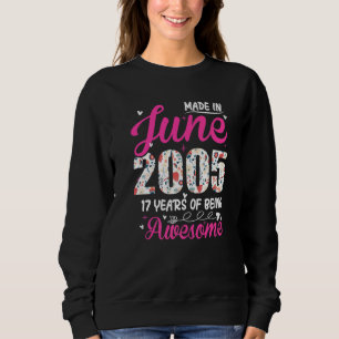 17th Birthday Awesome Since June 2005 Floral Sweatshirt