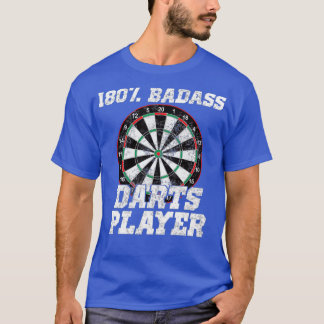 180  Badass Dart Player Gift for Dart Players T-Shirt