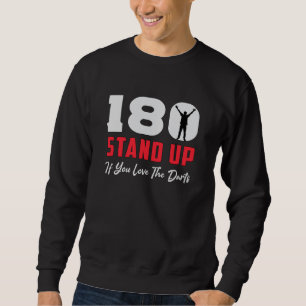 180 Darts Bullseye Dart Dartboard Arrow Funny Gift Sweatshirt