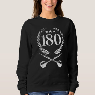 180 in dart 180 darts score darts flight 180 darts sweatshirt