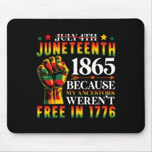 1865 Juneteenth Because My Ancestors Weren't Free Mouse Pad