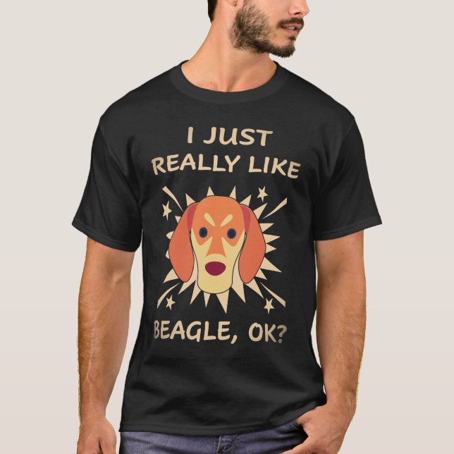 18 I Just Really Like Beagle T-Shirt (Front)