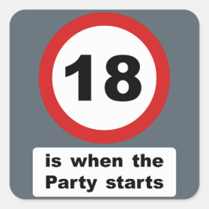 18 is when the Party Starts Square Sticker