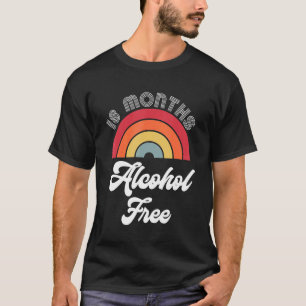 18 Months Sober Alcohol Free Sobriety Anniversary T-Shirt