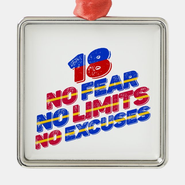 18 No Fear No Limits No Excuses Birthday Metal Ornament (Front)
