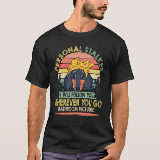 18 Personal Stalker I Will Follow You vintage -Dac T-Shirt