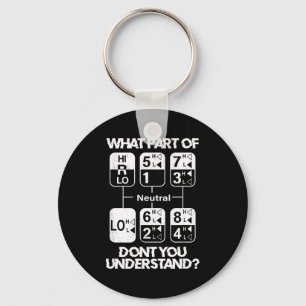 18 Speed What Don't You Understand Funny Truck Dri Key Ring