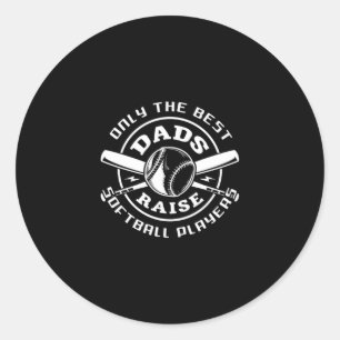 18.The Best Dads Raise Softball Players Classic Round Sticker