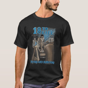 18 To Life Driving And Surviving Trucker T-Shirt
