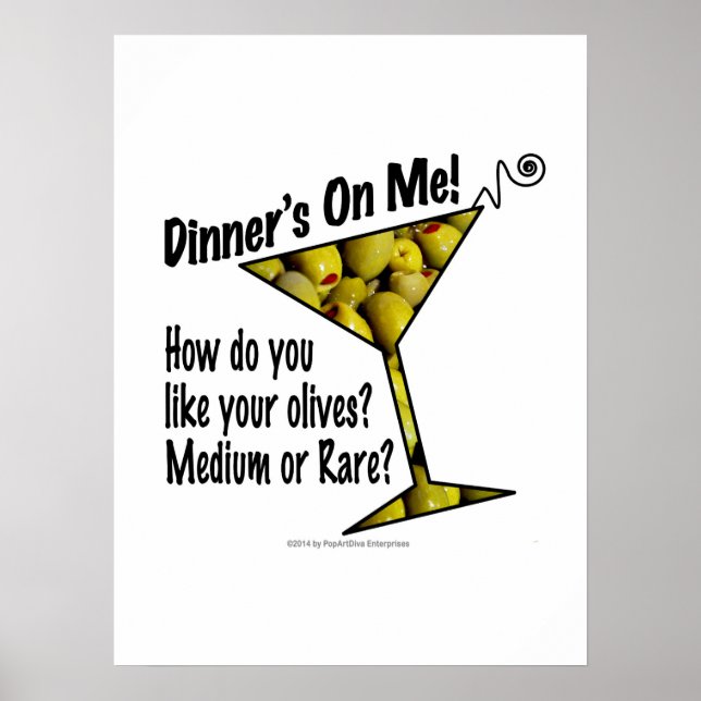 18" X 24" POSTER, Dinner! Olives? Medium, Rare? Poster (Front)