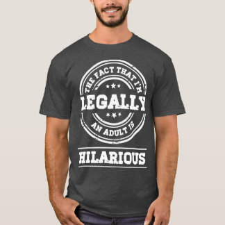 18 Year Old 18th Birthday I'm Legally An Adult Is  T-Shirt