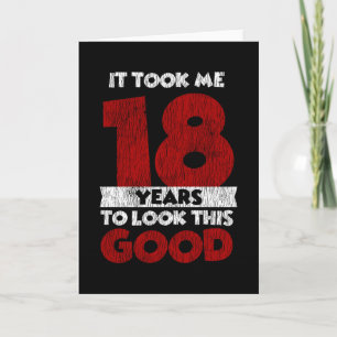 18 Year Old Bday Took Me Look Good 18th Birthday Card