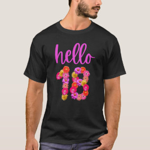 18 Year Old Birthday Flower Hello 18 Its My 18th B T-Shirt