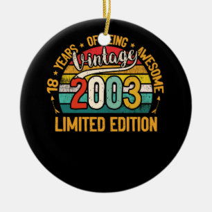18 Year Old Gifts Vintage 2003 18th Birthday Ceramic Ornament