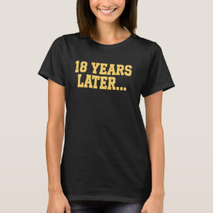 18 Years Later Funny Anniversary Party Matching Co T-Shirt