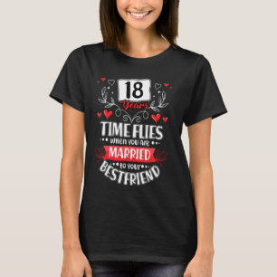 18 Years Married To Best Friend 18th Wedding Anniv T-Shirt