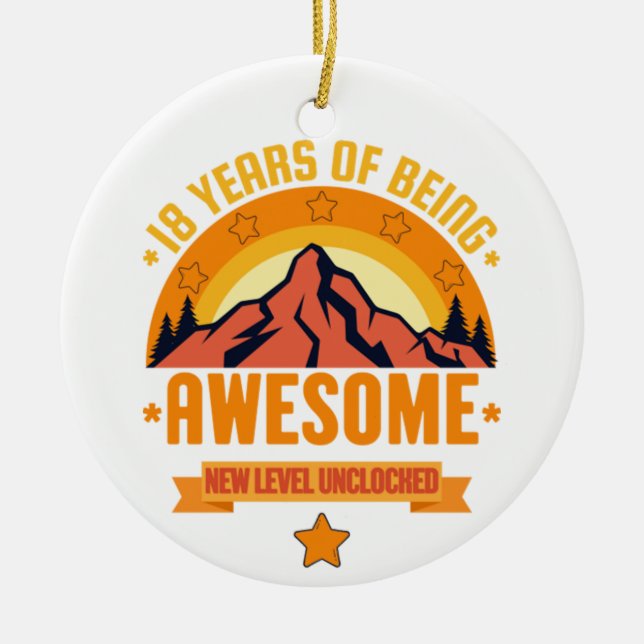 18 Years of Being Awesome - Birthday  Ceramic Ornament (Front)