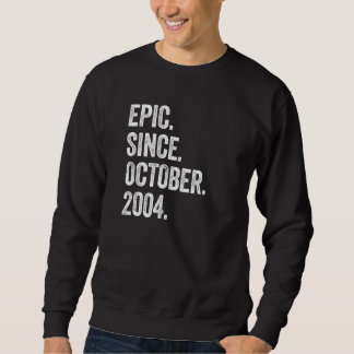 18 Years Old Epic Since October 2004 18th Birthday Sweatshirt
