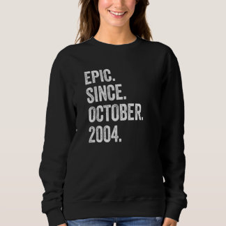 18 Years Old Epic Since October 2004 18th Birthday Sweatshirt