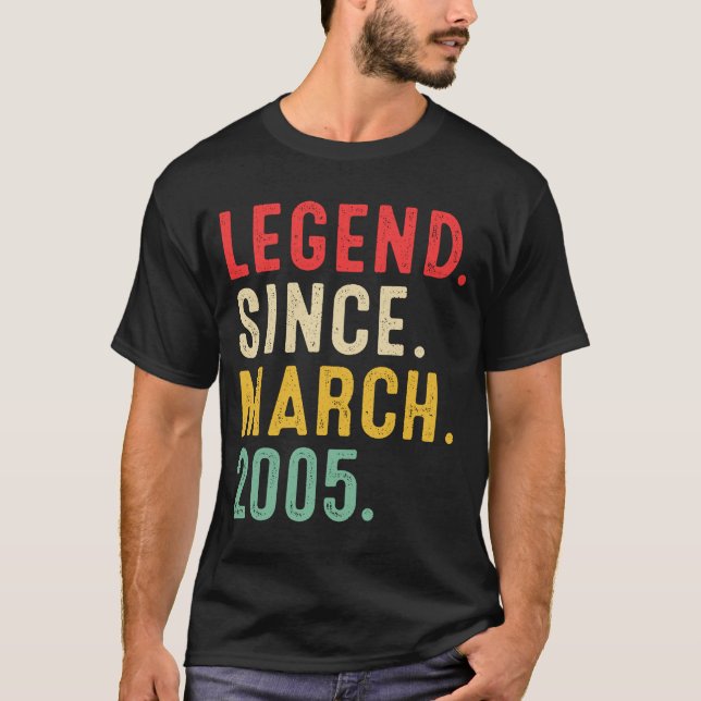 18 Years Old Legend Since March 2005  18th Birthda T-Shirt (Front)