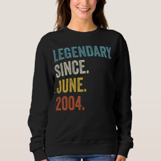 18 Years Old Legendary Since June 2004 18th Birthd Sweatshirt