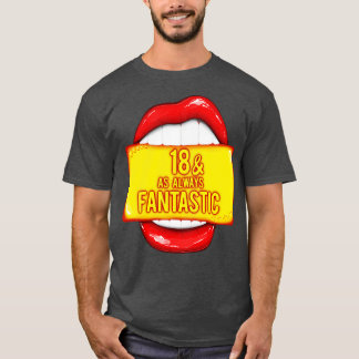 18th Birthday 18 As Always Fantastic Red Lips Bday T-Shirt