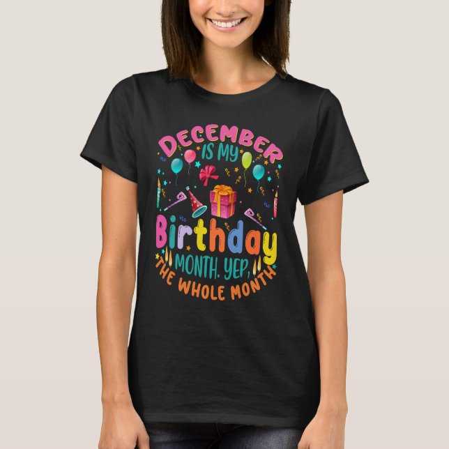18th birthday December Is My Birthday Yep The Whol T-Shirt (Front)