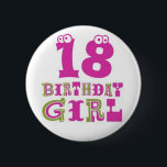 18th Birthday Girl Button Badge<br><div class="desc">18th Birthday Girl Button Badge</div>
