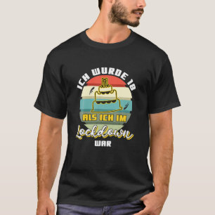 18Th Birthday I Was 18 Als Ich Im Lockdown War T-Shirt