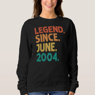 18th Birthday Legend Since June 2004 18 Years Old Sweatshirt