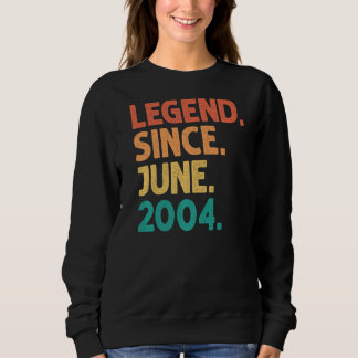 18th Birthday Legend Since June 2004 18 Years Old  Sweatshirt