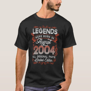 18th Birthday Legends Born In August 2004 18 Yrs O T-Shirt