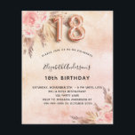 18th birthday pampas grass rose budget invitation flyer<br><div class="desc">Please note that this invitation is on flyer paper and very thin. Envelopes are not included. For thicker invitations (same design) please visit our store. A rose gold, blush pink rustic faux metallic looking background. Decorated with rose gold and pink florals, roses, pampas grass. Personalise and add a name and...</div>