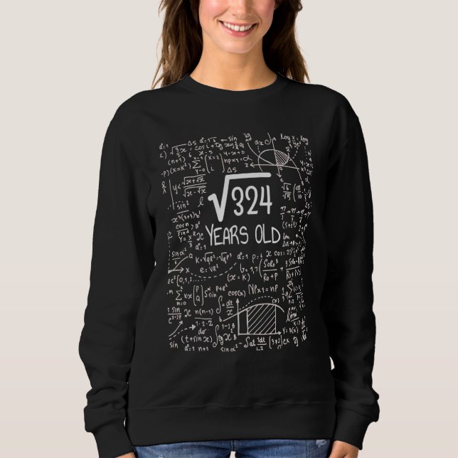 18th Birthday Square Root Of 324 18 Years Old Sweatshirt (Front)