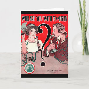 1911 Who Are You With Tonight sheet music print Card