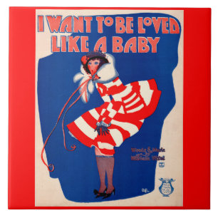1920s song sheet I Want to Be Loved Like a Baby Cl Ceramic Tile